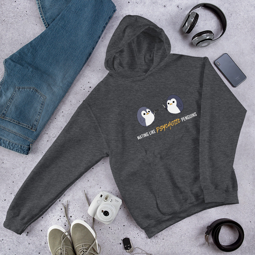 "Mating like Psychotic Penguins" Unisex Hoodie