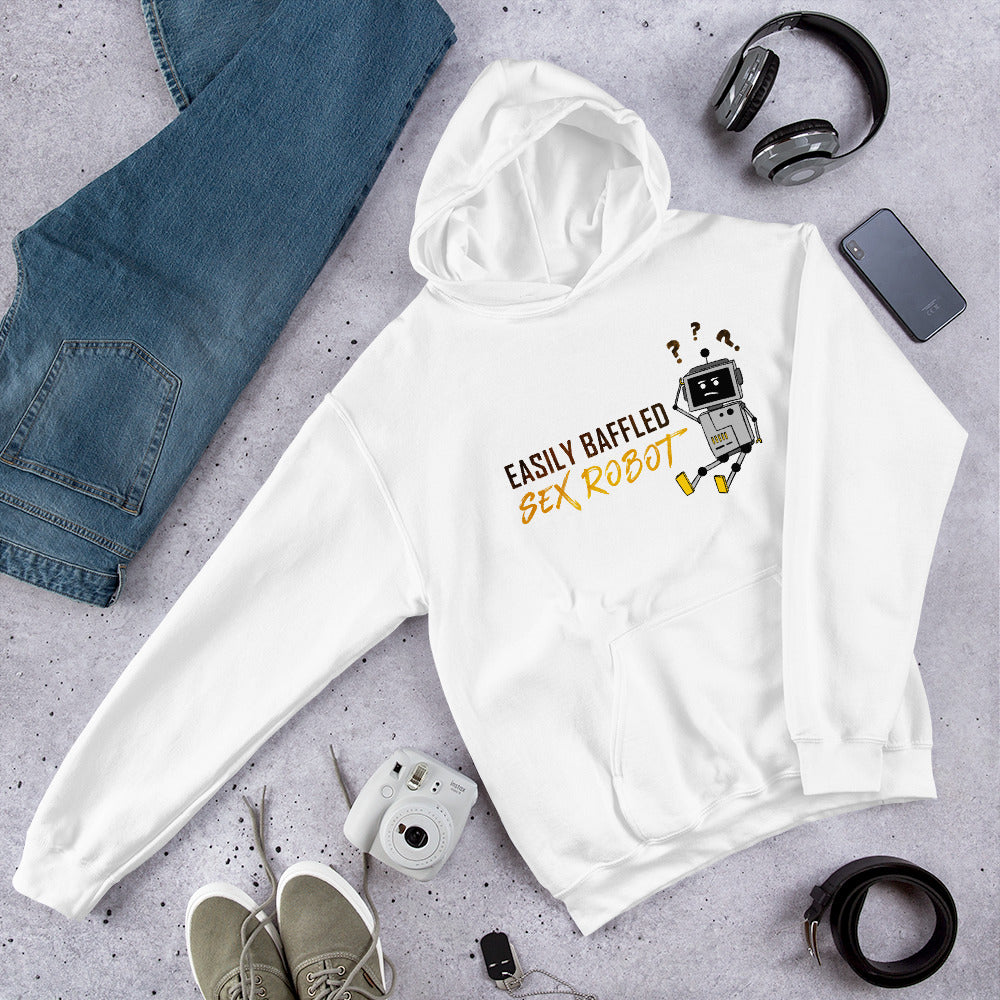 "Easily Baffled Sex Robot" Unisex Hoodie