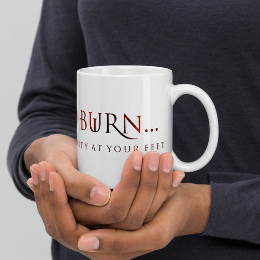 "I Would Burn" Mug