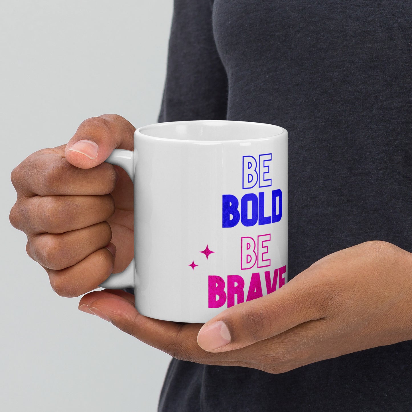 "Be Bold Be Brave Be Honest Be Slutty" Mug