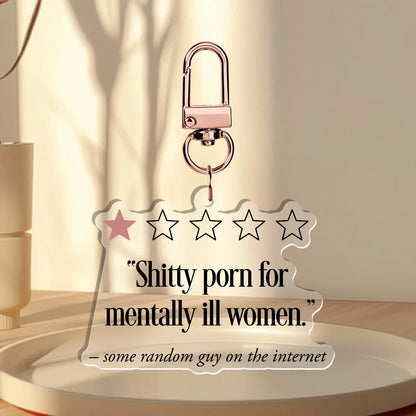 Shitty Porn for Mentally Ill Women Acrylic Keychain