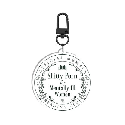 Shitty Porn for Mentally Ill Women Reading Club Acrylic Keychain