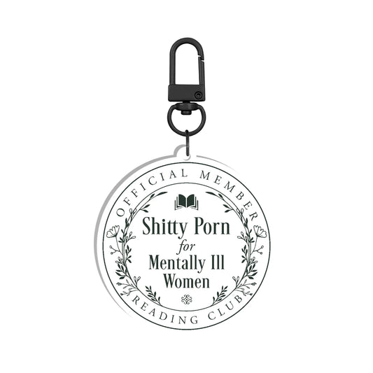 Shitty Porn for Mentally Ill Women Reading Club Acrylic Keychain