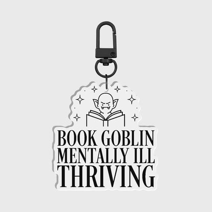 Book Goblin. Mentally Ill. Thriving. Acrylic Keychain