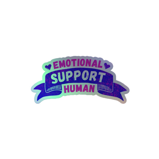 "Emotional Support Human" Holographic Sticker
