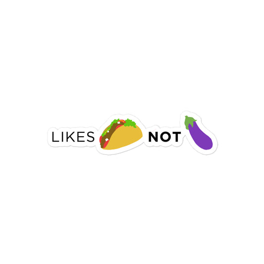 "Likes Taco Not Eggplant" Sticker