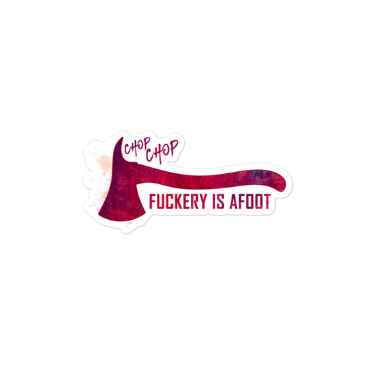 "Fuckery is Afoot" Sticker