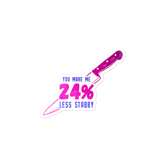 "24% Less Stabby" Sticker