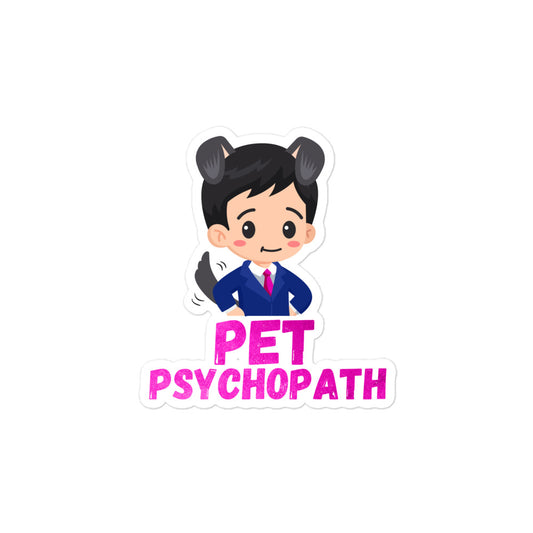 "Pet Psychopath" Sticker