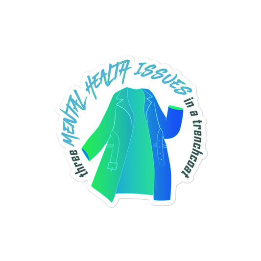 "Three Mental Health Issues in a Trench Coat" Sticker