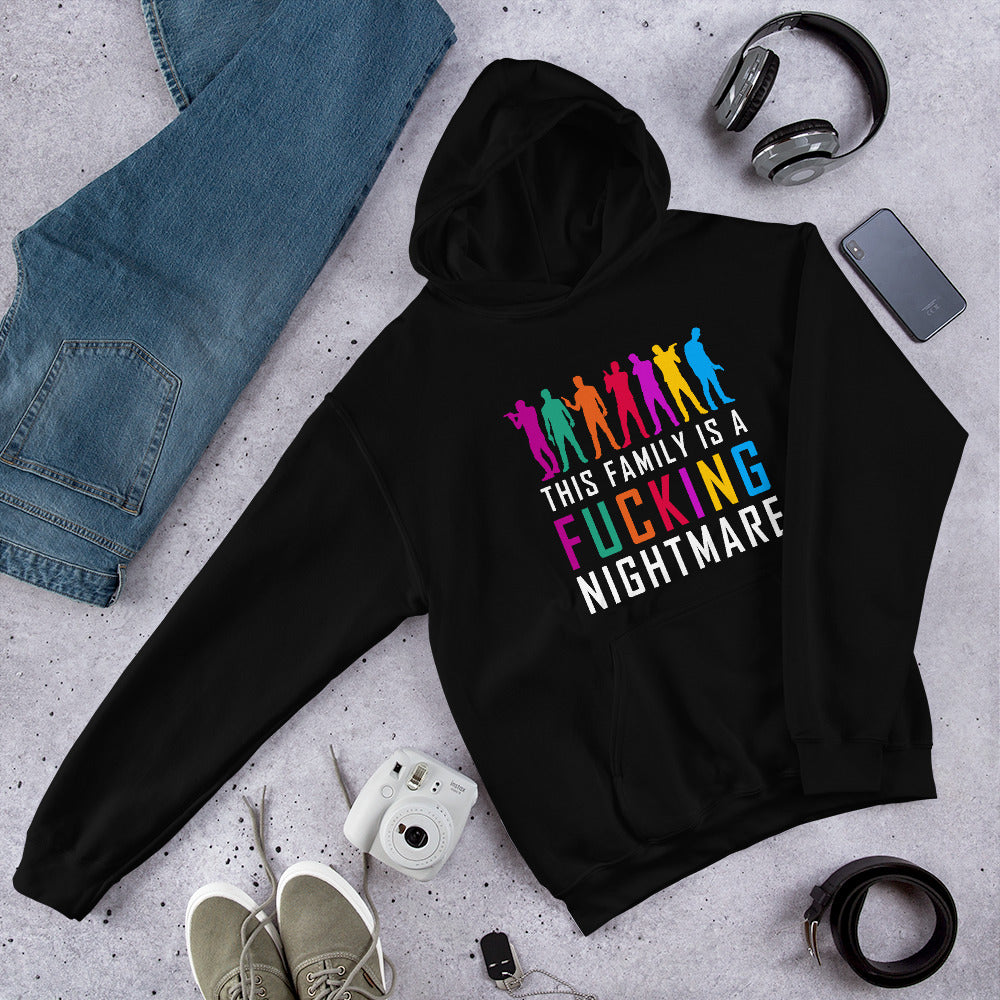 "This Family is a Fucking Nightmare" Unisex Hoodie