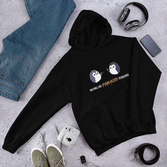 "Mating like Psychotic Penguins" Unisex Hoodie