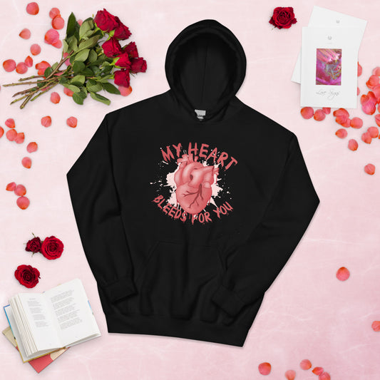 "My Heart Bleeds For You" Unisex Hoodie