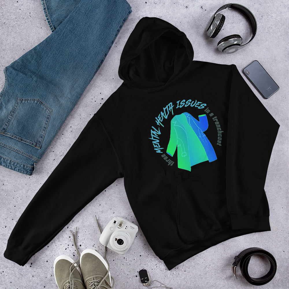 "Three Mental Health Issues in a Trench Coat" Unisex Hoodie