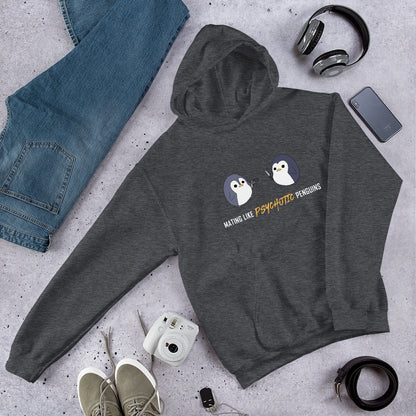 "Mating like Psychotic Penguins" Unisex Hoodie