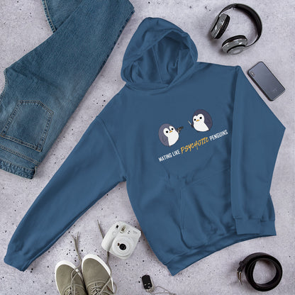 "Mating like Psychotic Penguins" Unisex Hoodie