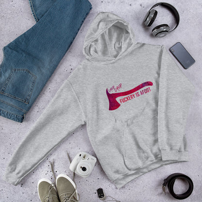 "Fuckery is Afoot" Unisex Hoodie