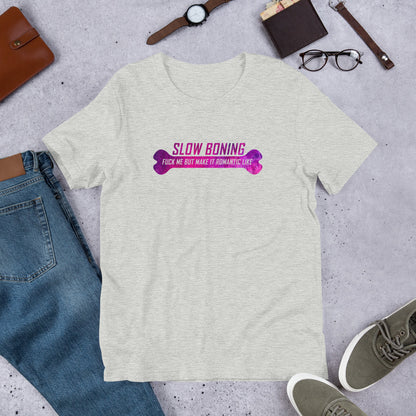 "Slow Boning" Unisex T-Shirt