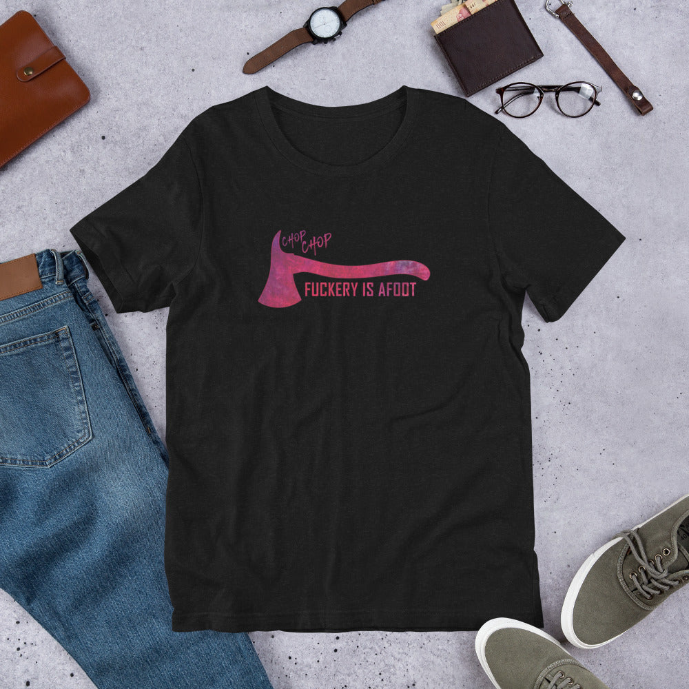"Fuckery is Afoot" Unisex T-Shirt